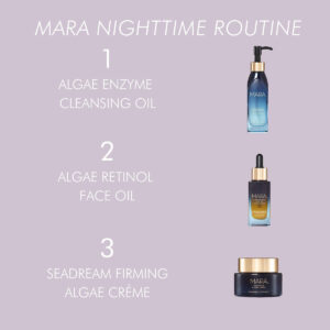 MARA Beauty evening skincare routine featuring Algae Enzyme Cleansing Oil, Agae Retinol Face Oil, SeaDream Algae Creme.