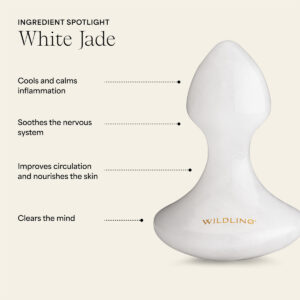Benefits of Wildling Lumin Mushroom white jade massage tool.
